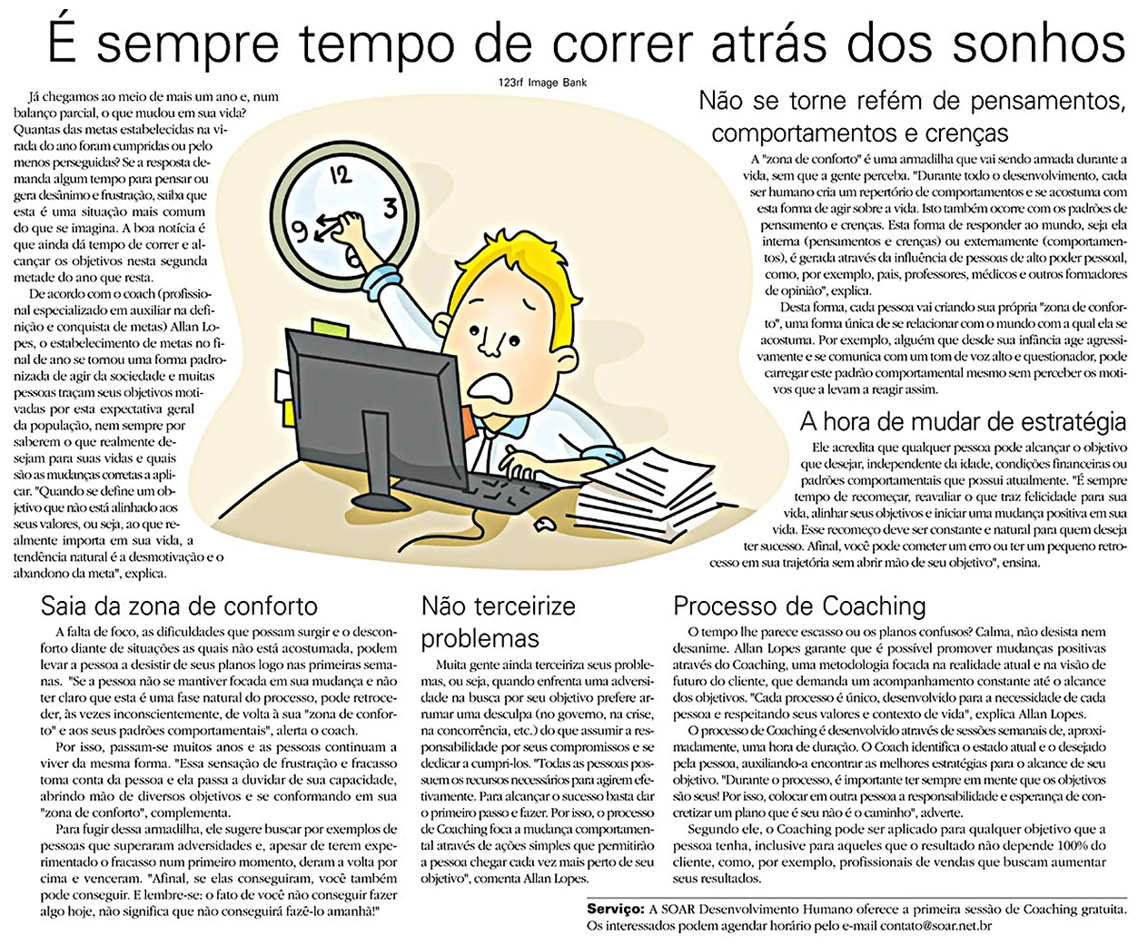 É sempre tempo de correr atrás dos sonhos